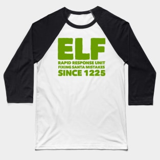 elf rapid response unit, fixing santa mistakes since 1225 Baseball T-Shirt